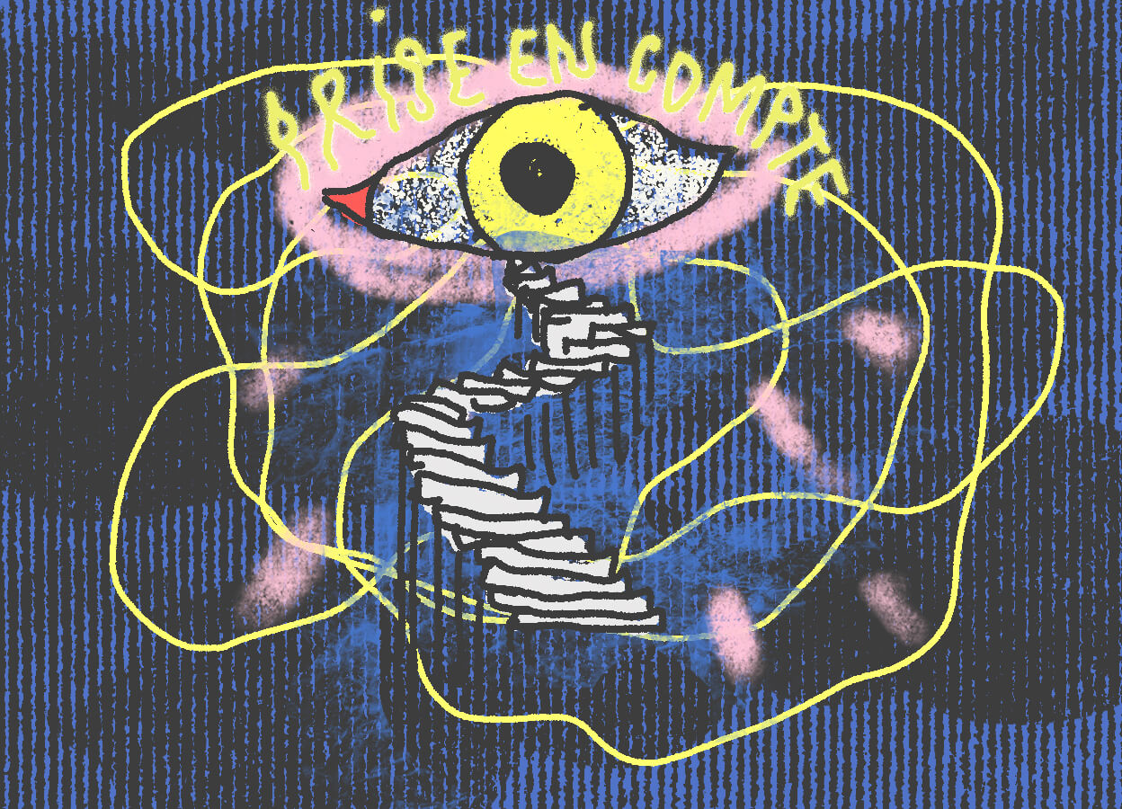 Abstract illustration featuring a large yellow eye above a winding staircase, with the words PRISE EN COMPTE written in yellow at the top. Yellow and pink scribbles overlay a blue and black patterned background.