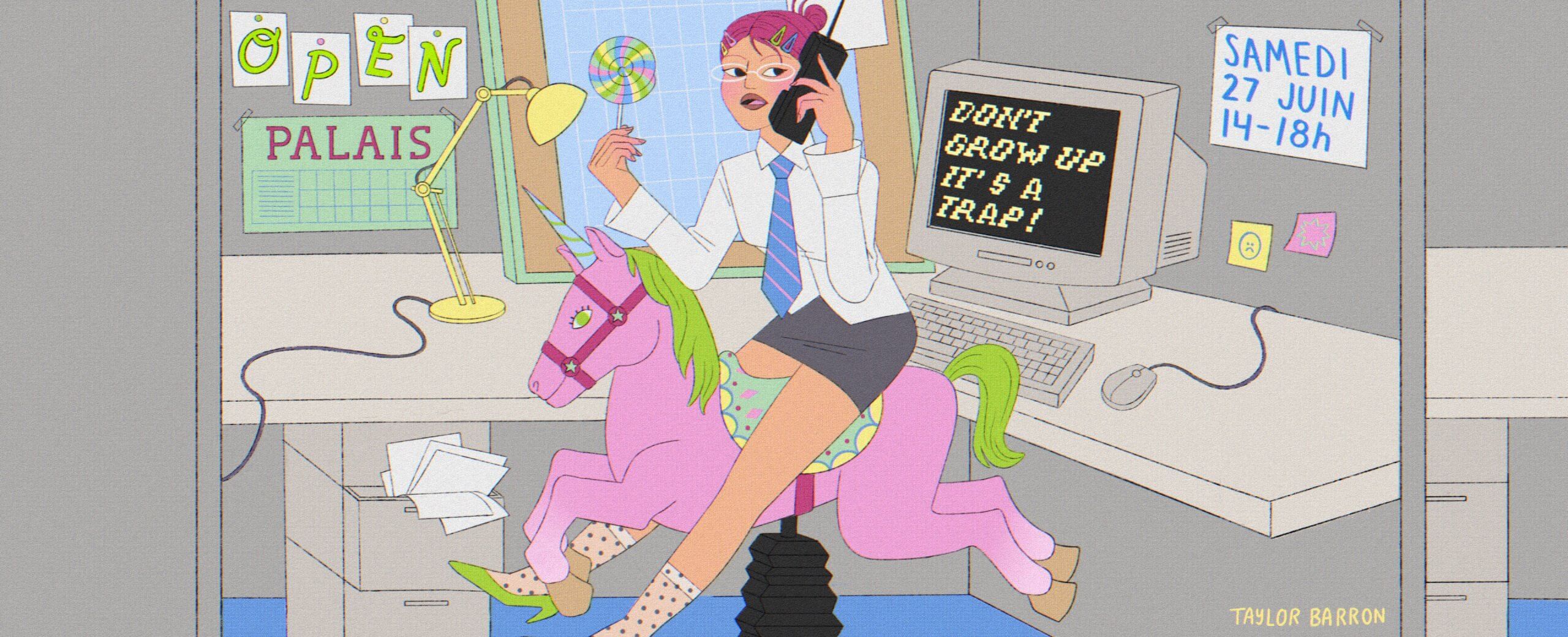 Une femme en tenue de bureau est assise sur un petit cheval rose et parle au téléphone à son bureau. Sur un écran d'ordinateur situé derrière elle, on peut lire en gras et en jaune : "DONT GROW UP, ITS A TRAP" (Ne grandissez pas, c'est un piège).